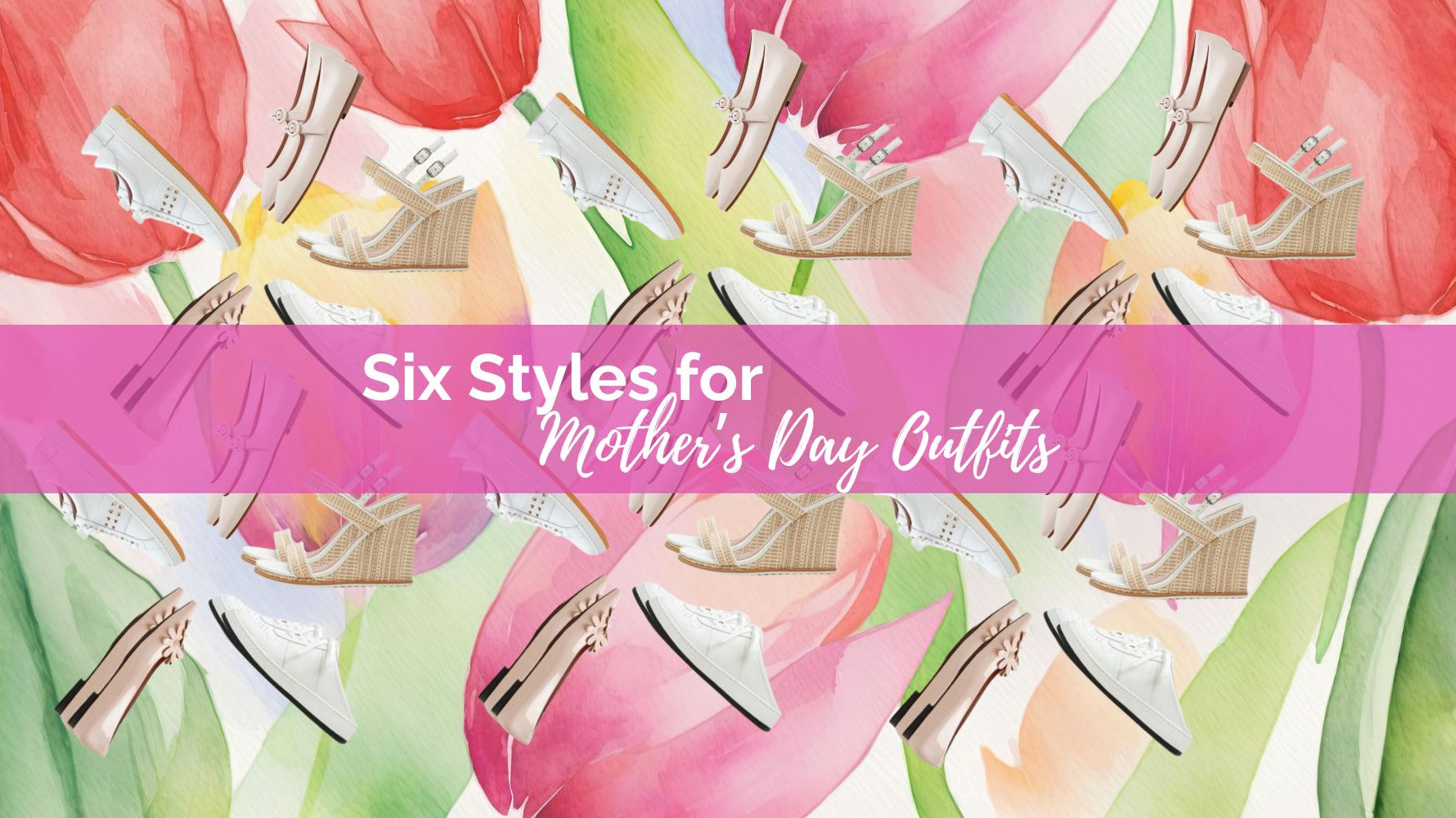 Six Styles for Mother's Day Outfits